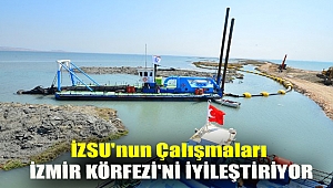 İZSU'nun çalışmaları İzmir Körfezi'ni iyileştiriyor