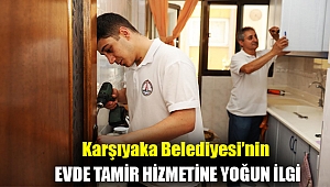 Karşıyaka Belediyesi’nin evde tamir hizmetine yoğun ilgi