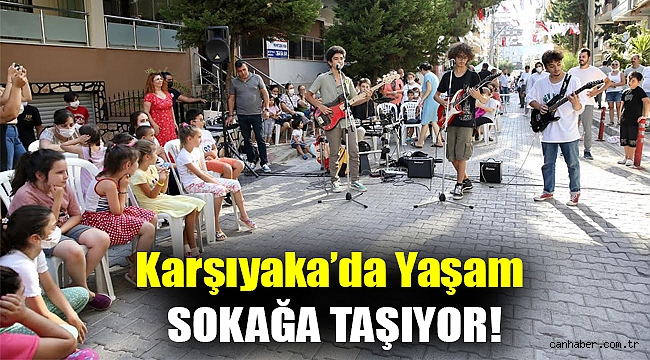Karşıyaka’da yaşam sokağa taşıyor!