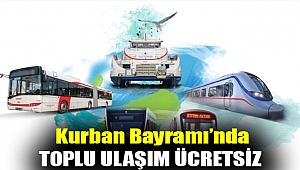 Kurban Bayramı’nda toplu ulaşım ücretsiz