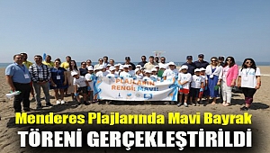 Menderes plajlarında Mavi Bayrak töreni gerçekleştirildi