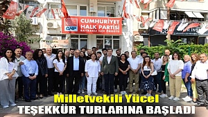 Milletvekili Yücel, teşekkür turlarına başladı