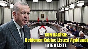 SON DAKİKA: Beklenen Kabine Listesi Açıklandı. İşte o liste...