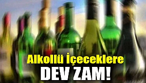 Alkollü içeceklere dev zam!