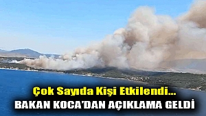 Bakan Koca'dan İzmir Menderes'teki orman yangınından etkilenenlerin sağlık durumuna ilişkin açıklama