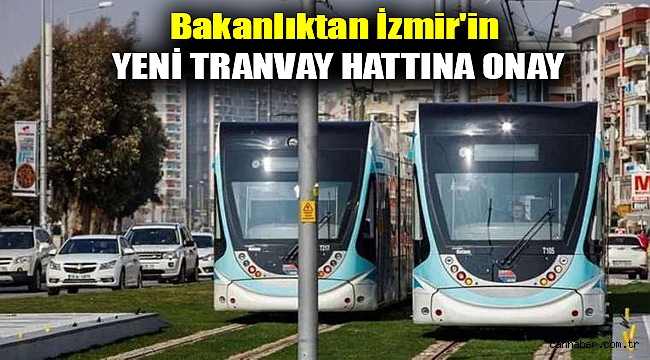 Bakanlıktan İzmir'in yeni tranvay hattına onay