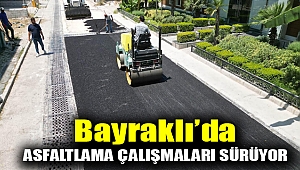 Bayraklı’da asfaltlama çalışmaları sürüyor