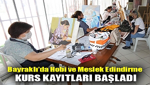 Bayraklı’da hobi ve meslek edindirme kurs kayıtları başladı