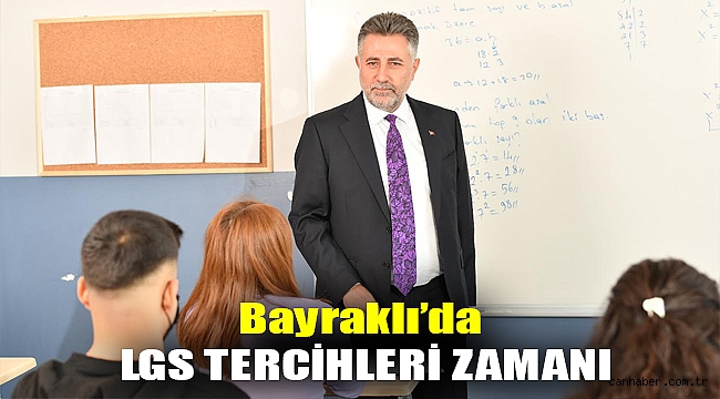 Bayraklı’da LGS tercihleri zamanı