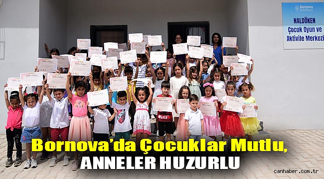Bornova’da çocuklar mutlu, anneler huzurlu