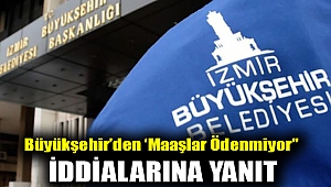 Büyükşehir’den ‘maaşlar ödenmiyor” iddialarına yanıt