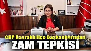 CHP Bayraklı İlçe Başkanlığı’ndan zam tepkisi