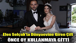 Efes Selçuk'ta dünyaevine giren çift önce oy kullanmaya gitti