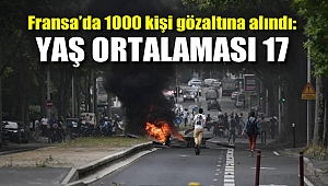 Fransa'da 1000 kişi gözaltına alındı: Yaş ortalaması 17