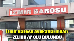 İzmir Barosu avukatlarından Zeliha Ay ölü bulundu