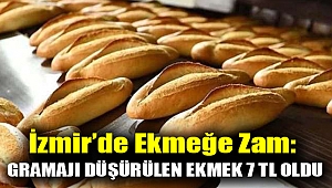 İzmir’de ekmeğe zam: Gramajı düşürülen ekmek 7 TL oldu