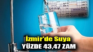 İzmir'de suya yüzde 43,47 zam