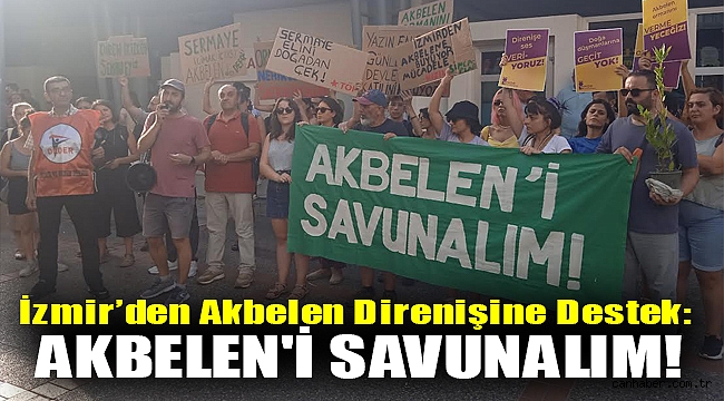 İzmir'den Akbelen direnişine destek: Akbelen'e dokunma!