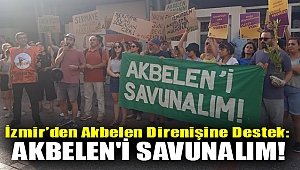 İzmir'den Akbelen direnişine destek: Akbelen'e dokunma!