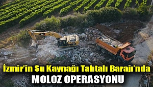 İzmir’in su kaynağı Tahtalı Barajı’nda moloz operasyonu