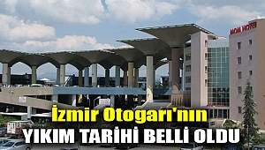 İzmir Otogarı'nın yıkım tarihi belli oldu
