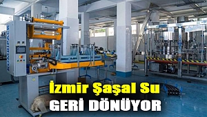 İzmir Şaşal Su geri dönüyor