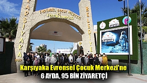 Karşıyaka Evrensel Çocuk Merkezi'ne 6 ayda, 95 bin ziyaretçi