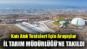 Katı atık tesisleri için arayışlar İl Tarım Müdürlüğü’ne takıldı