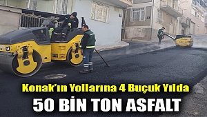 Konak’ın yollarına 4 buçuk yılda 50 bin ton asfalt