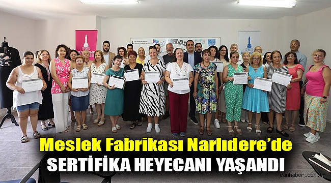 MESLEK FABRİKASI NARLIDERE’DE SERTİFİKA HEYECANI YAŞANDI