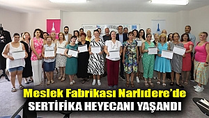 MESLEK FABRİKASI NARLIDERE’DE SERTİFİKA HEYECANI YAŞANDI