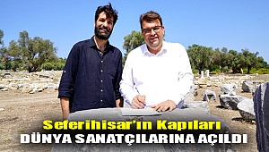 Seferihisar’ın kapıları dünya sanatçılarına açıldı