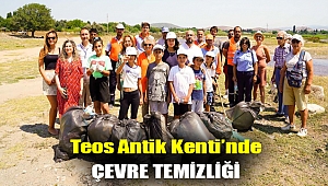 Teos Antik Kenti’nde çevre temizliği