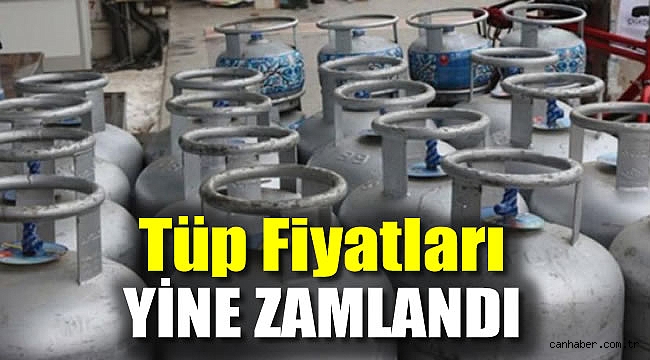 Tüp fiyatları yine zamlandı