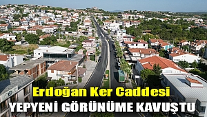URLA'DA ERDOĞAN KER CADDESİ YENİLENDİ