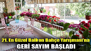 21. En Güzel Balkon Bahçe Yarışması’na geri sayım başladı