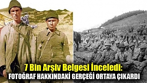 7 bin arşiv belgesi inceledi: Fotoğraf hakkındaki gerçeği ortaya çıkardı