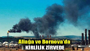 Aliağa ve Bornova’da kirlilik zirvede