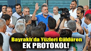 Bayraklı’da yüzleri güldüren ek protokol!