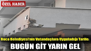 Buca Belediyesi'nin Vatandaşlara Uyguladığı Tarife: Bugün Git Yarın Gel