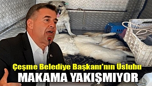 Çeşme Belediye Başkanı'nın Üslubu Makama Yakışmıyor