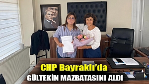 CHP Bayraklı’da Gültekin mazbatasını aldı