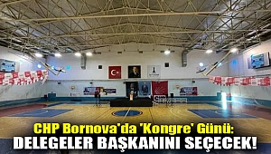 CHP Bornova'da 'kongre' günü: Delegeler başkanını seçecek!