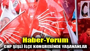 CHP Şişli ilçe Kongresinde Yaşananlar