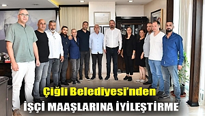 Çiğli Belediyesi’nden İşçi Maaşlarına İyileştirme