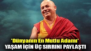 'Dünyanın En Mutlu Adamı' yaşam için üç sırrını paylaştı