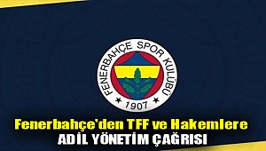 Fenerbahçe'den TFF ve hakemlere adil yönetim çağrısı