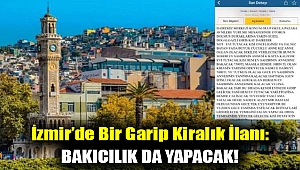 İzmir’de bir garip kiralık ilanı: Bakıcılık da yapacak!