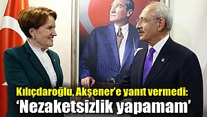 Kılıçdaroğlu, Akşener’e yanıt vermedi: 'Nezaketsizlik yapamam'