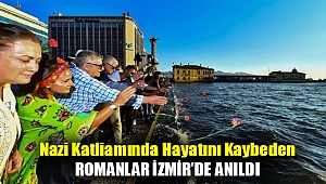 Nazi katliamında hayatını kaybeden Romanlar İzmir’de anıldı